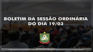 Boletim da Sessão Ordinária 19.03 Boletim da Sessão Ordinária 19.03