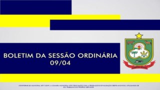 Boletim da Sessão Ordinária - 09/04 Boletim da Sessão Ordinária - 09/04