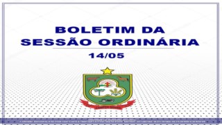Boletim Sessão 14/05 Boletim Sessão 14/05